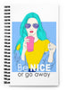 Be Nice or Go Away Spiral notebook